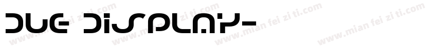 DUE DISPLAY字体转换